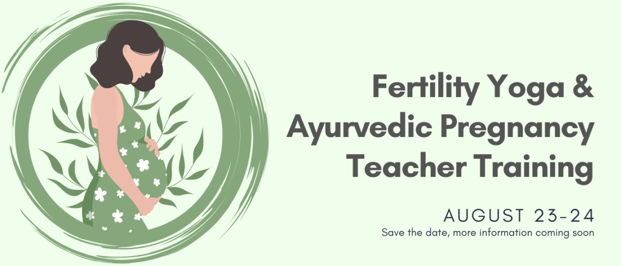 Fertility Yoga & Ayurvedic Pregnancy Teacher Training